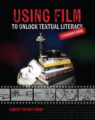 Wykorzystanie filmu do odblokowania umiejętności czytania i pisania - Using Film to Unlock Textual Literacy