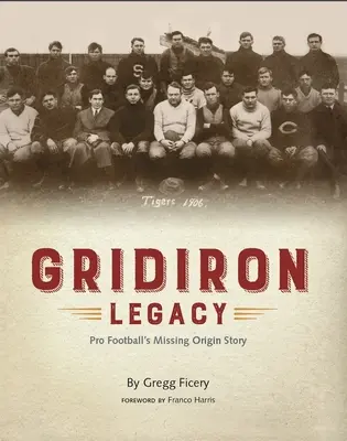 Gridiron Legacy: Zaginiona historia powstania futbolu amerykańskiego - Gridiron Legacy: Pro Football's Missing Origin Story