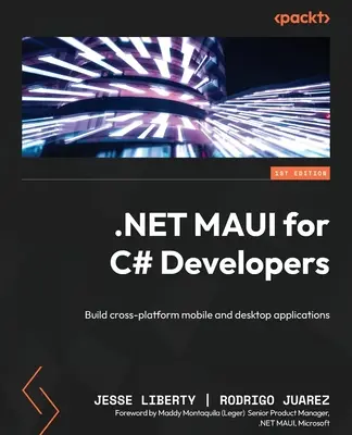 NET MAUI dla programistów C#: Tworzenie wieloplatformowych aplikacji mobilnych i desktopowych - NET MAUI for C# Developers: Build cross-platform mobile and desktop applications