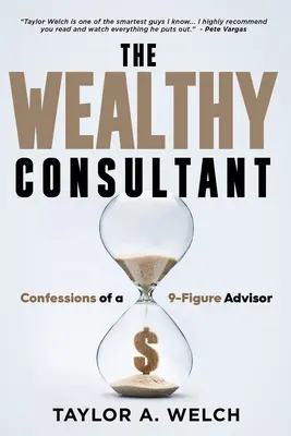 Bogaty konsultant: Wyznania 9-cyfrowego doradcy - The Wealthy Consultant: Confessions of a 9-Figure Advisor