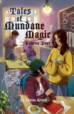 Opowieści o magii prozaicznej: Tom czwarty - Tales of Mundane Magic: Volume Four