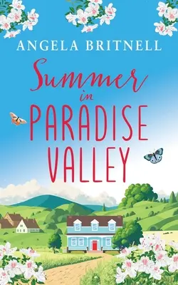 Lato w Paradise Valley: Zupełnie nowy, rozgrzewający serce, podnoszący na duchu romans - Summer in Paradise Valley: A brand new heart-warming, uplifting romance