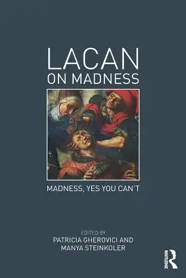 Lacan o szaleństwie: Madness, Yes You Can't - Lacan on Madness: Madness, Yes You Can't