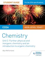 CCEA AS Jednostka 2 Chemia Przewodnik dla studentów: Dalsza chemia fizyczna i nieorganiczna oraz wprowadzenie do chemii organicznej - CCEA AS Unit 2 Chemistry Student Guide: Further Physical and Inorganic Chemistry and an Introduction to Organic Chemistry