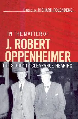 W sprawie J. Roberta Oppenheimera - In the Matter of J. Robert Oppenheimer