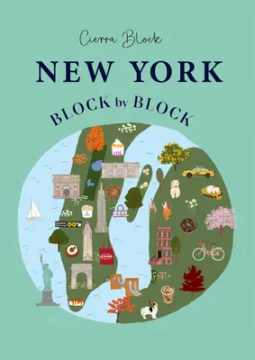 Nowy Jork, blok po bloku: Ilustrowany przewodnik po kultowym amerykańskim mieście - New York, Block by Block: An Illustrated Guide to the Iconic American City