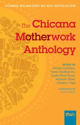 Antologia Chicana Motherwork - The Chicana Motherwork Anthology