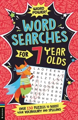 Wordsearches dla 7-latków: Ponad 130 łamigłówek rozwijających słownictwo i ortografię - Wordsearches for 7 Year Olds: Over 130 Puzzles to Boost Your Vocabulary and Spelling