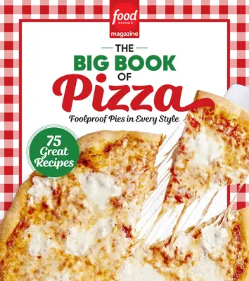 Food Network Magazine: Wielka księga pizzy - Food Network Magazine the Big Book of Pizza