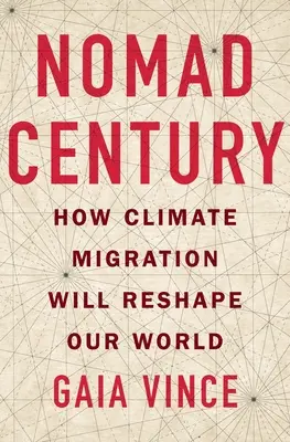 Nomad Century: Jak migracja klimatyczna zmieni nasz świat - Nomad Century: How Climate Migration Will Reshape Our World