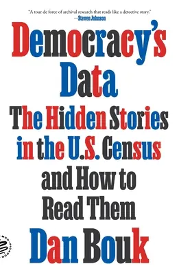 Dane demokracji: Ukryte historie w amerykańskim spisie powszechnym i jak je odczytać - Democracy's Data: The Hidden Stories in the U.S. Census and How to Read Them