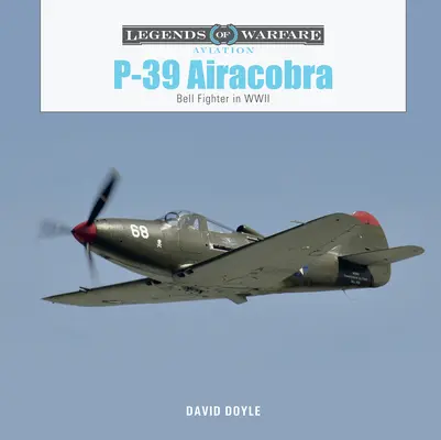 P-39 Airacobra: myśliwiec Bell w II wojnie światowej - P-39 Airacobra: Bell Fighter in World War II