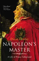 Mistrz Napoleona - Życie księcia Talleyranda - Napoleon's Master - A Life of Prince Talleyrand