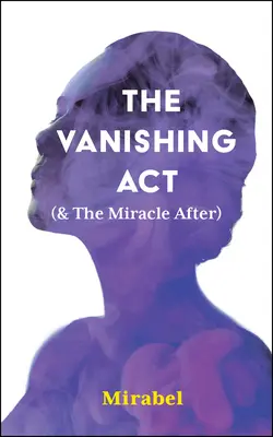 The Vanishing ACT (& the Miracle After): Tom 303 - The Vanishing ACT (& the Miracle After): Volume 303