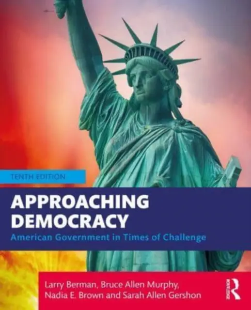 Podejście do demokracji: Amerykański rząd w czasach wyzwań - Approaching Democracy: American Government in Times of Challenge