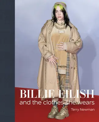 Billie Eilish: And the Clothes She Wears