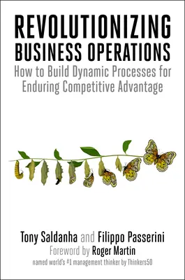 Rewolucja w operacjach biznesowych: Jak tworzyć dynamiczne procesy zapewniające trwałą przewagę konkurencyjną - Revolutionizing Business Operations: How to Build Dynamic Processes for Enduring Competitive Advantage