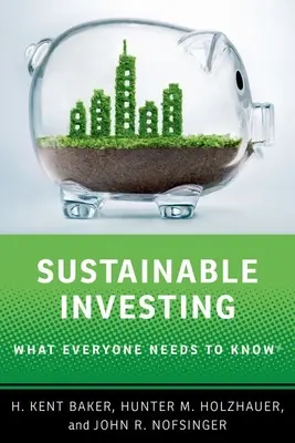 Zrównoważone inwestowanie - co każdy powinien wiedzieć - Sustainable Investing - What Everyone Needs to Know