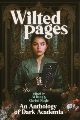 Wilted Pages: Antologia mrocznej akademii - Wilted Pages: An Anthology of Dark Academia
