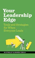 Twoja przewaga lidera - strategie i narzędzia, gdy każdy przewodzi - Your Leadership Edge - Strategies and Tools for When Everyone Leads