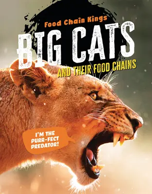 Duże koty: I ich łańcuchy pokarmowe - Big Cats: And Their Food Chains