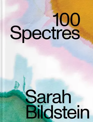 Sarah Bildstein: 100 widm - Sarah Bildstein: 100 Spectres