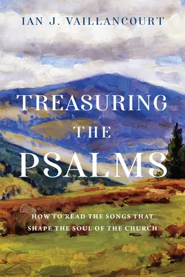 Treasuring the Psalms: Jak czytać pieśni, które kształtują duszę Kościoła? - Treasuring the Psalms: How to Read the Songs That Shape the Soul of the Church