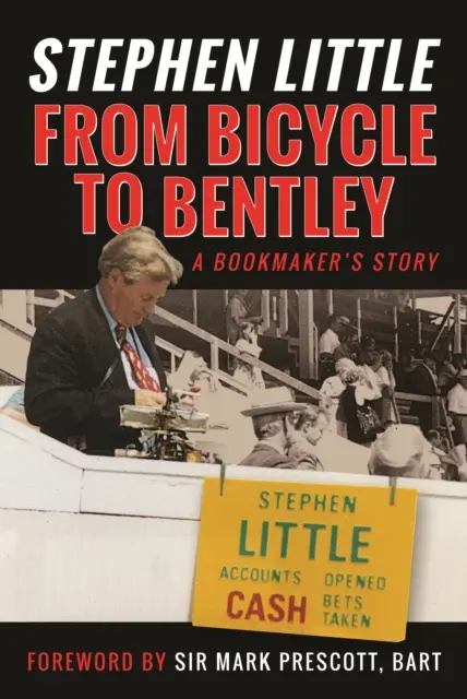 Od roweru do Bentleya, historia bukmachera - Stephen Little - From Bicycle to Bentley, A Bookmaker's Story - by Stephen Little