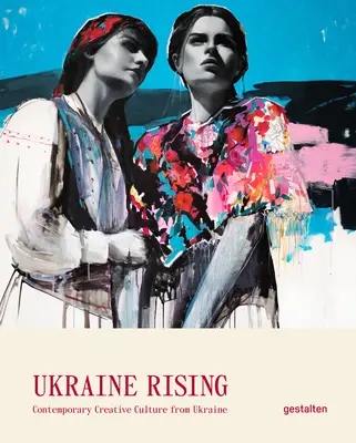 Ukraine Rising: Współczesna kultura kreatywna z Ukrainy - Ukraine Rising: Contemporary Creative Culture from Ukraine