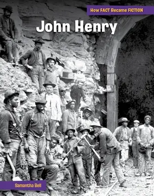 John Henry: tworzenie mitu - John Henry: The Making of a Myth