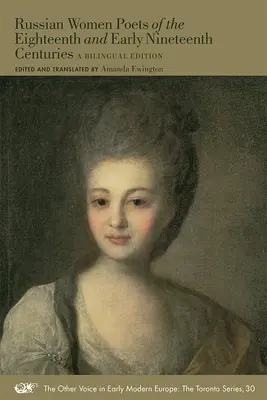 Rosyjskie poetki XVIII i początku XIX wieku: Wydanie dwujęzyczne Tom 30 - Russian Women Poets of the Eighteenth and Early Nineteenth Centuries: A Bilingual Edition Volume 30