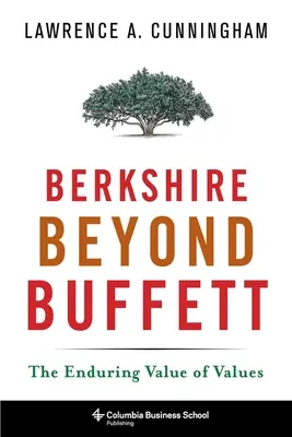 Berkshire Beyond Buffett: Trwała wartość wartości - Berkshire Beyond Buffett: The Enduring Value of Values