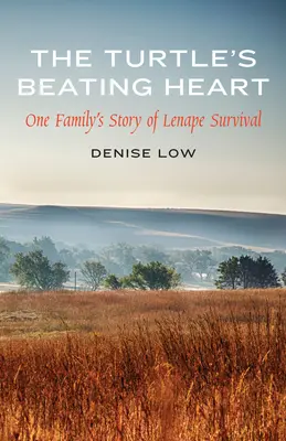 Bijące serce żółwia: Historia przetrwania jednej rodziny Lenape - The Turtle's Beating Heart: One Family's Story of Lenape Survival