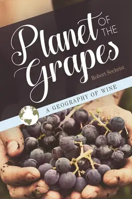 Planeta winogron: Geografia wina - Planet of the Grapes: A Geography of Wine