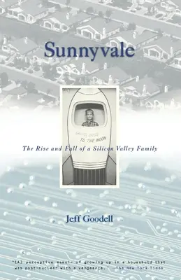 Sunnyvale: Powstanie i upadek rodziny z Doliny Krzemowej - Sunnyvale: The Rise and Fall of a Silicon Valley Family