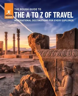 The Rough Guide to the A-Z of Travel (Inspirujące miejsca docelowe na każdą kieszeń) - The Rough Guide to the A-Z of Travel (Inspirational Destinations for Every Budget)