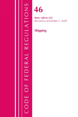 Kodeks przepisów federalnych, tytuł 46 Wysyłka 140-155, zmieniony od 1 października 2020 r. (Biuro Rejestru Federalnego (USA)) - Code of Federal Regulations, Title 46 Shipping 140-155, Revised as of October 1, 2020 (Office of the Federal Register (U S ))