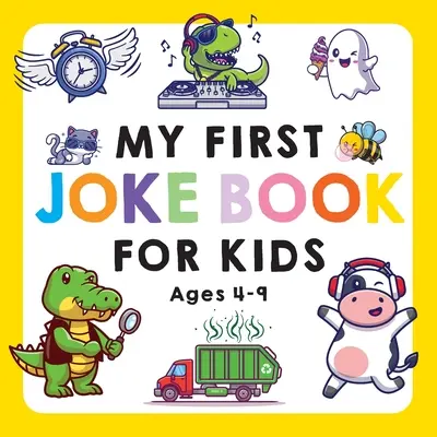 Moja pierwsza książka z dowcipami dla dzieci w wieku 4-9 lat - My First Joke Book for Kids Ages 4-9