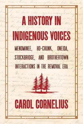 Historia w głosach tubylców: Interakcje między Menominee, Ho-Chunk, Oneida, Stockbridge i Brothertown w erze usunięcia - A History in Indigenous Voices: Menominee, Ho-Chunk, Oneida, Stockbridge, and Brothertown Interactions in the Removal Era