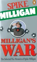 Milligan's War - Wybrane wspomnienia wojenne Spike'a Milligana - Milligan's War - The Selected War Memoirs of Spike Milligan