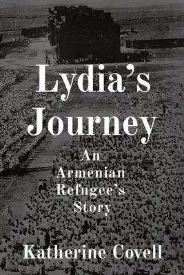 Podróż Lidii: Historia ormiańskiej uchodźczyni - Lydia's Journey: An Armenian Refugee's Story