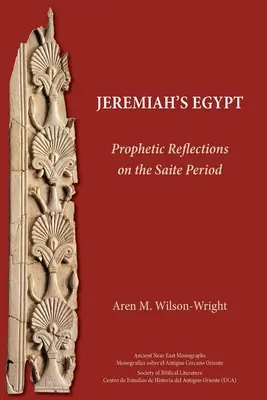 Egipt Jeremiasza: Prorocze refleksje na temat okresu Saite - Jeremiah's Egypt: Prophetic Reflections on the Saite Period