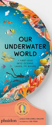 Nasz podwodny świat: Pierwsze zanurzenie w oceanach, jeziorach i rzekach - Our Underwater World: A First Dive Into Oceans, Lakes, and Rivers