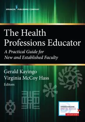 The Health Professions Educator: Praktyczny przewodnik dla nowych i doświadczonych wykładowców - The Health Professions Educator: A Practical Guide for New and Established Faculty