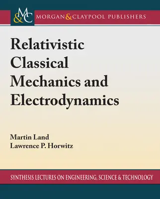 Relatywistyczna mechanika klasyczna i elektrodynamika - Relativistic Classical Mechanics and Electrodynamics