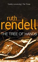 Tree Of Hands - wciągający i mroczny thriller psychologiczny od wielokrotnie nagradzanej królowej kryminału, Ruth Rendell. - Tree Of Hands - a compulsive and darkly compelling psychological thriller from the award winning Queen of Crime, Ruth Rendell