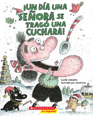 Un Da Una Seora Se Trag Una Cuchara! (Pewna starsza pani połknęła łyżkę!) - Un Da Una Seora Se Trag Una Cuchara! (There Was an Old Lady Who Swallowed a Spoon!)