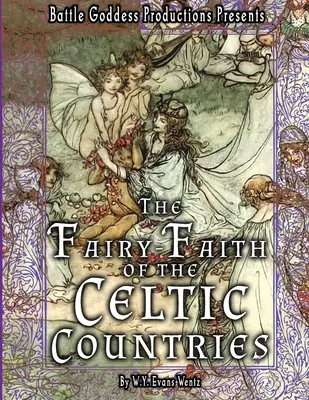 Wróżki w krajach celtyckich z ilustracjami - The Fairy-Faith of the Celtic Countries with Illustrations