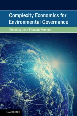 Ekonomia złożoności dla zarządzania środowiskiem - Complexity Economics for Environmental Governance