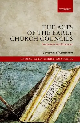 Dzieje wczesnych soborów kościelnych: Produkcja i charakter - The Acts of Early Church Councils Acts: Production and Character